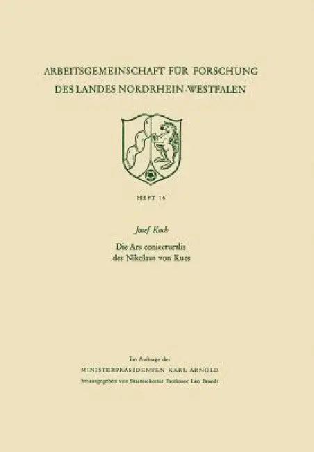 Die Ars Coniecturalis Des Nikolaus Von Kues (English, Josef Koch)