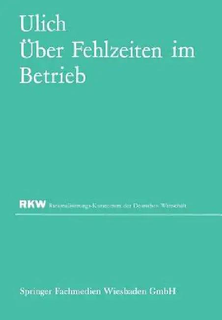 Über Fehlzeiten Im Betrieb (English, Eberhard Ulich)