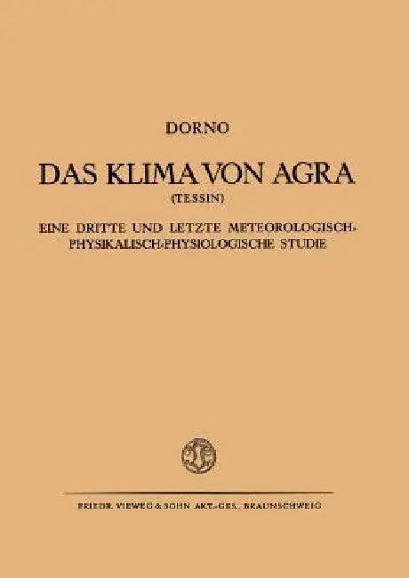 Das Klima Von Agra (Tessin) (English, Carl W. Dorno)