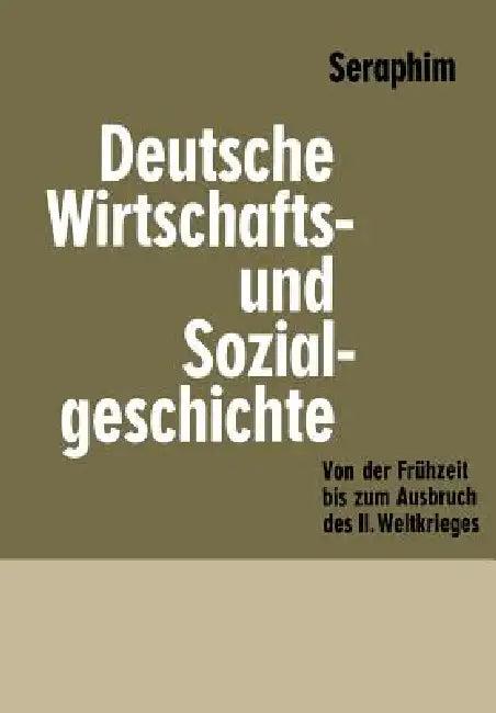 Deutsche Wirtschafts- Und Sozialgeschichte (English, Peter-Heinz Seraphim)