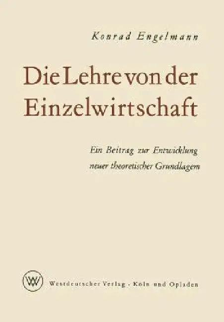Die Lehre Von Der Einzelwirtschaft (English, Konrad Engelmann)