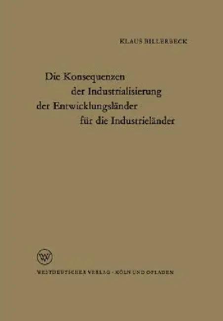 Die Konsequenzen Der Industrialisierung Der Entwicklungsländer Für Die Industrieländer (English, Klaus Billerbeck)