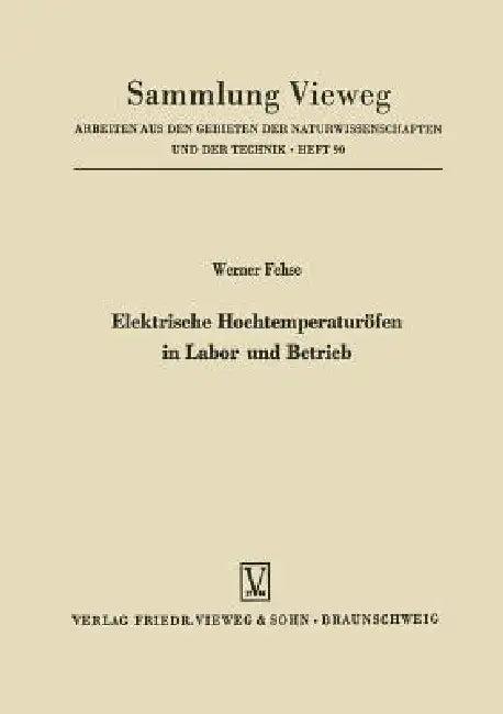 Elektrische Hochtemperaturöfen in Labor Und Betrieb (English, Werner Fehse)