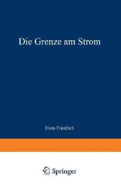 Die Grenze Am Strom (English, Hans Friedrich)