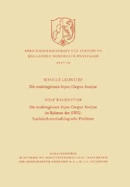 Die Multiregionale Input-Output-Analyse. Die Multiregionale Input-Output-Analyse Im Rahmen Der Ewg (English, Wassily W. Leontief)