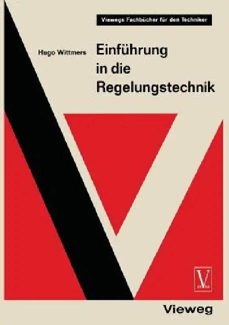 Einführung in Die Regelungstechnik (English, Hugo Wittmers)