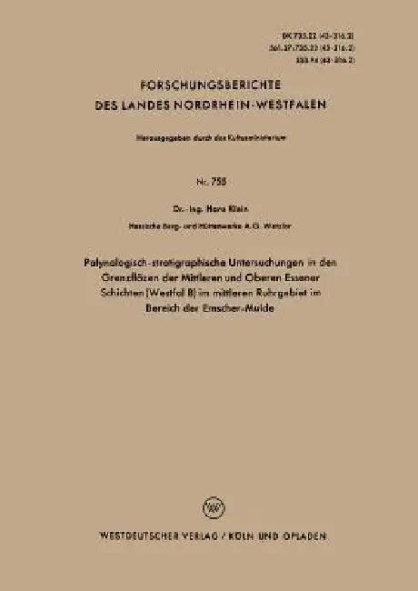 Palynologisch-Stratigraphische Untersuchungen in Den Grenzflözen Der Mittleren Und Oberen Essener Sc (English, Hans Klein)