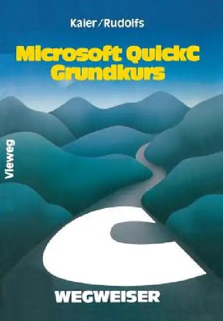 Microsoft Quickc-Wegweiser Grundkurs (English, Ekkehard Kaier | Edwin Rudolfs)