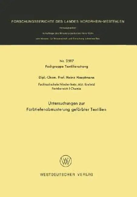 Untersuchungen Zur Farbtiefenabmusterung Gefärbter Textilien (English, Heinz Hauptmann)