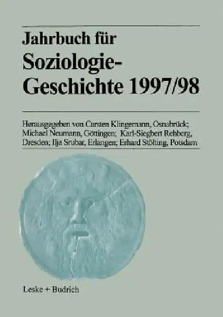 Jahrbuch Für Soziologiegeschichte 1997/98 (English, Carsten Klingemann | Michael Neumann | Karl-Siegbert Rehberg)