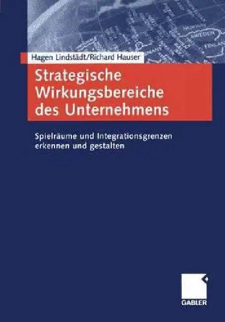 Strategische Wirkungsbereiche Des Unternehmens (English, Hagen Lindstädt | Richard Hauser)