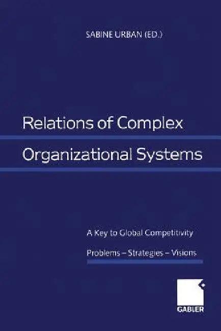 Relations of Complex Organizational Systems (English, Sabine Urban)