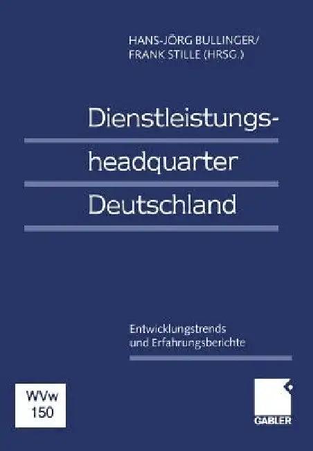 Dienstleistungsheadquarter Deutschland (English, Hans-Jörg Bullinger | Frank Stille)