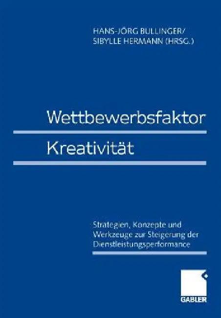 Wettbewerbsfaktor Kreativität (English, Hans-Jörg Bullinger | Sibylle Hermann)