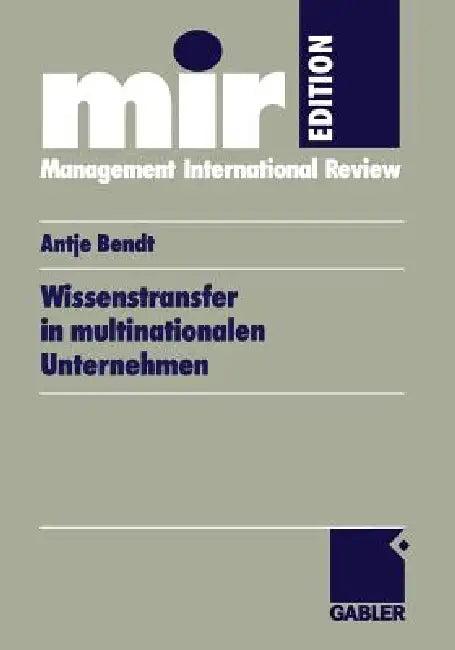Wissenstransfer in Multinationalen Unternehmen (English, Antje Bendt)