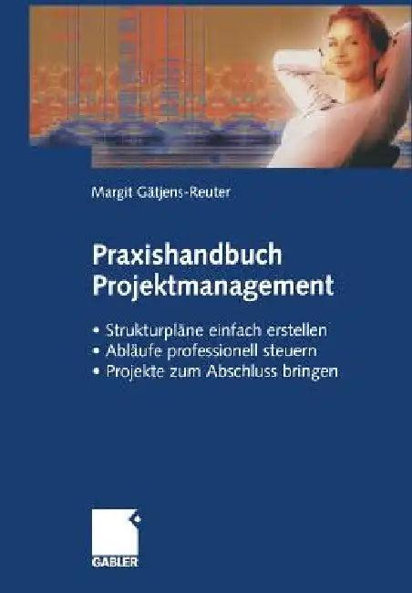 Praxishandbuch Projektmanagement (English, Margit Gätjens-Reuter)