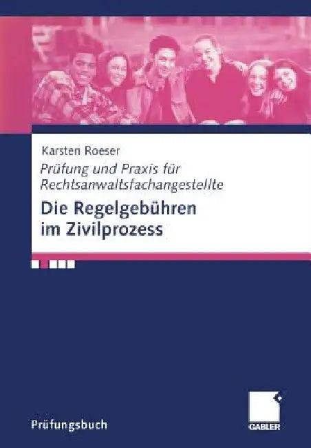 Die Regelgebühren Im Zivilprozess (English, Karsten Roeser)