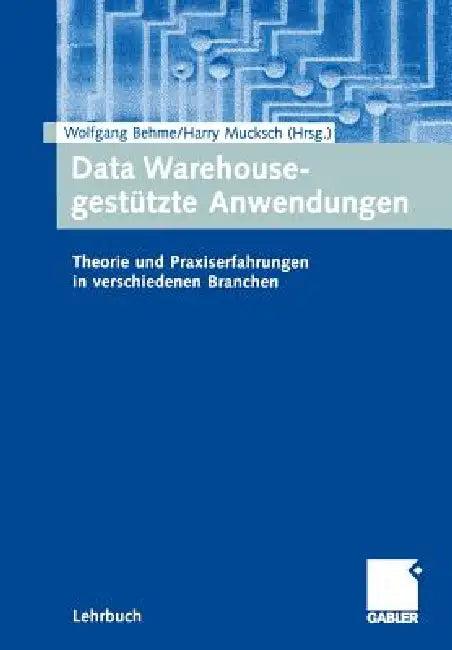 Data Warehouse-Gestützte Anwendungen (English, Wolfgang Behme | Harry Mucksch)