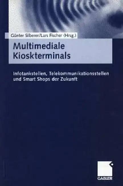 Multimediale Kioskterminals (English, Günter Silberer | Lars Fischer)