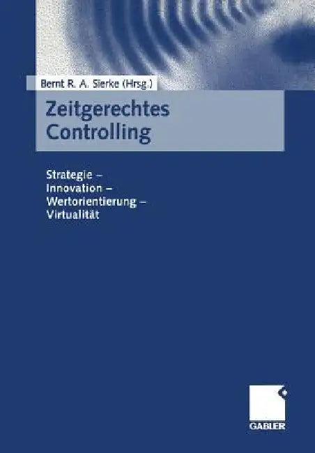 Zeitgerechtes Controlling (English, Bernt R. a. Sierke)