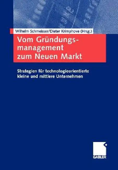 Vom Gründungsmanagement Zum Neuen Markt (English, Wilhelm Schmeisser | Dieter Krimphove)