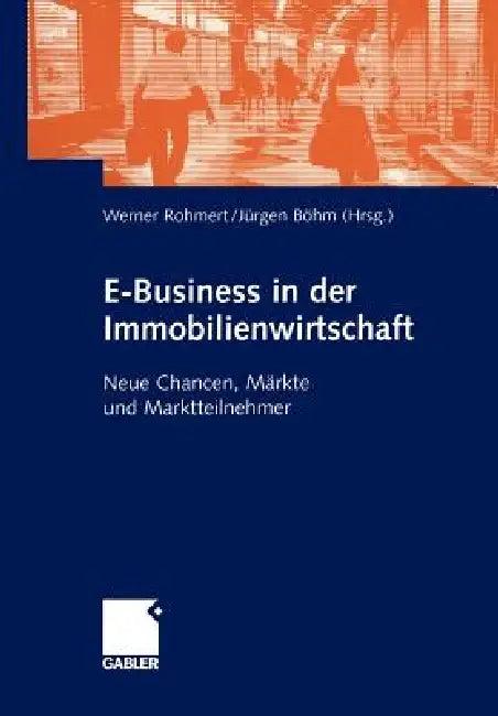 E-Business in Der Immobilienwirtschaft (English, Werner Rohmert | Jürgen Böhm)