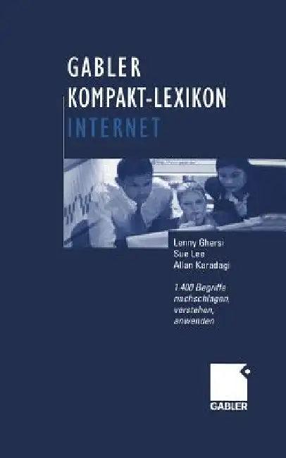 Gabler Kompakt-Lexikon Internet (English, Lenny Ghersi | Sue Lee | Allan Karadagi)