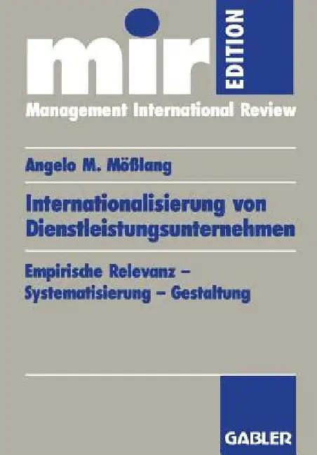 Internationalisierung Von Dienstleistungsunternehmen (English, Angelo M. Mößlang)