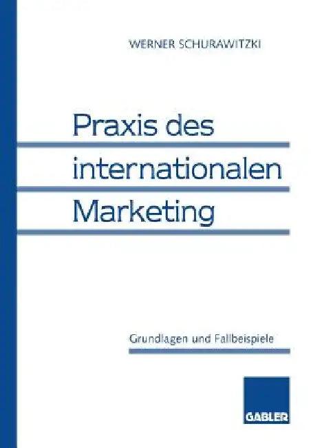 PRAXIS Des Internationalen Marketing (English, Werner Schurawitzki)