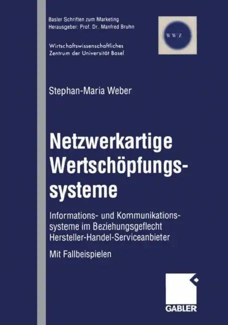 Netzwerkartige Wertschöpfungssysteme (English, Stephan-Maria Weber)