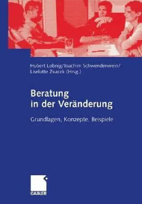 Beratung in Der Veränderung (English, Hubert Lobnig | Joachim Schwendenwein | Liselotte Zvacek)