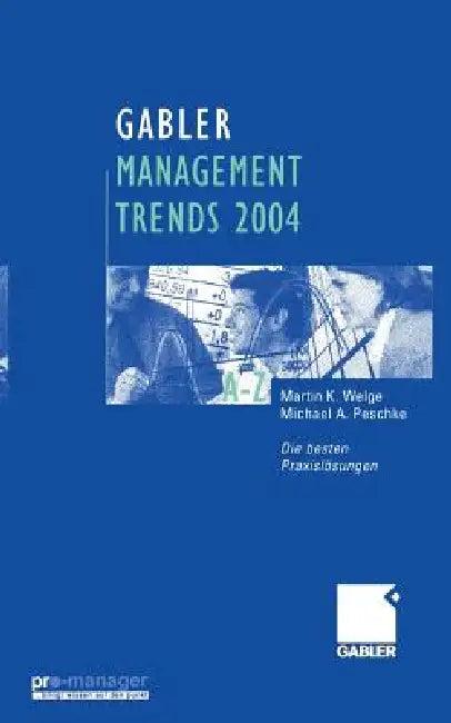 Gabler Management Trends 2004 (English, Martin Welge | Michael A. Peschke)