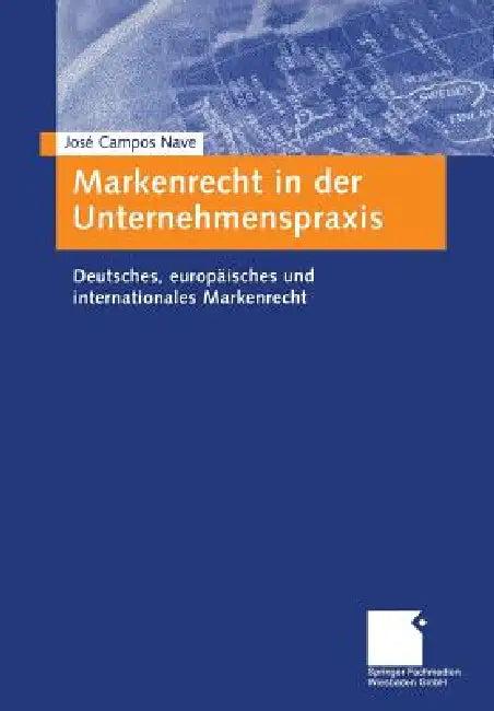 Markenrecht in Der Unternehmenspraxis (English, José a. Campos Nave)