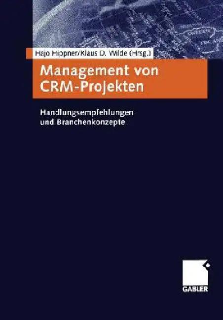 Management Von Crm-Projekten (English, Hajo Hippner | Klaus D. Wilde)