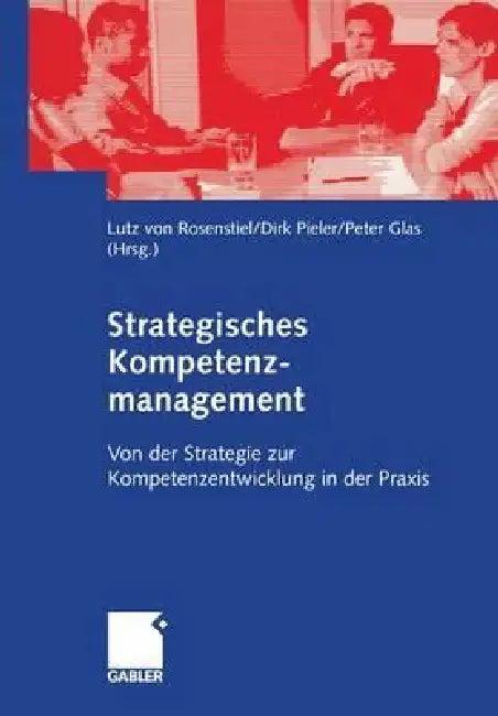 Strategisches Kompetenzmanagement (English, Lutz Rosenstiel | Dirk Pieler | Peter Glas)