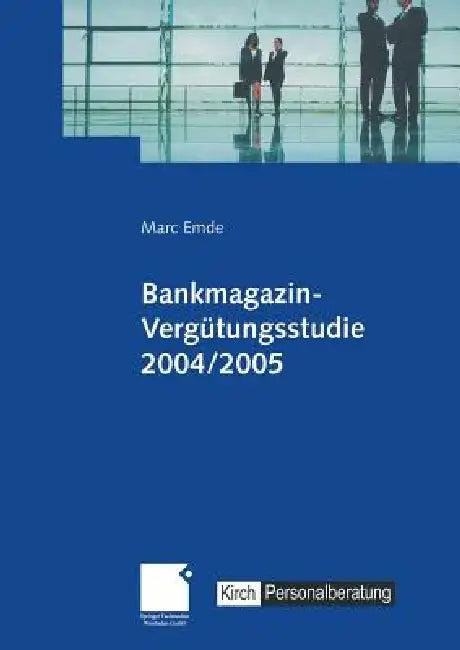 Bankmagazin-Vergütungsstudie 2004/2005 (English, Marc Emde)