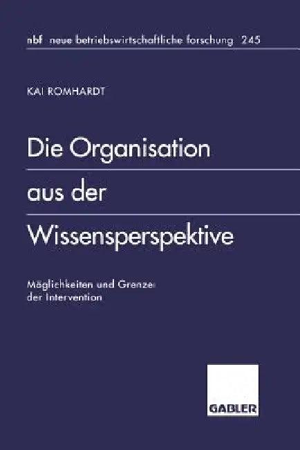 Die Organisation Aus Der Wissensperspektive (English, Kai Romhardt)