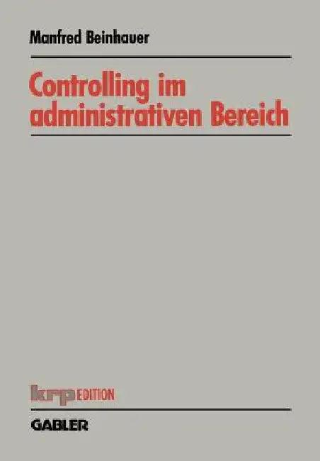 Controlling Im Administrativen Bereich (English, Manfred Beinhauer)