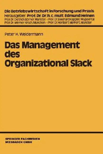 Das Management Des Organizational Slack (English, Peter H. Weidermann)