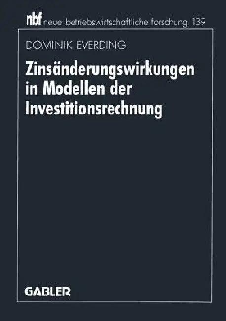 Zinsänderungswirkungen in Modellen Der Investitionsrechnung (English, Dominik Everding)