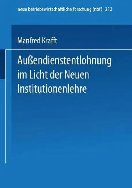 Außendienstentlohnung Im Licht Der Neuen Institutionenlehre (English, Manfred Krafft)