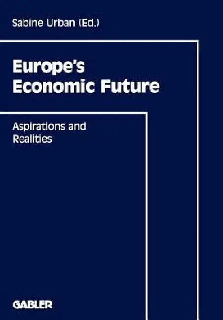 Europe's Economic Future (English, Sabine Urban | Wolfgang Billmann)