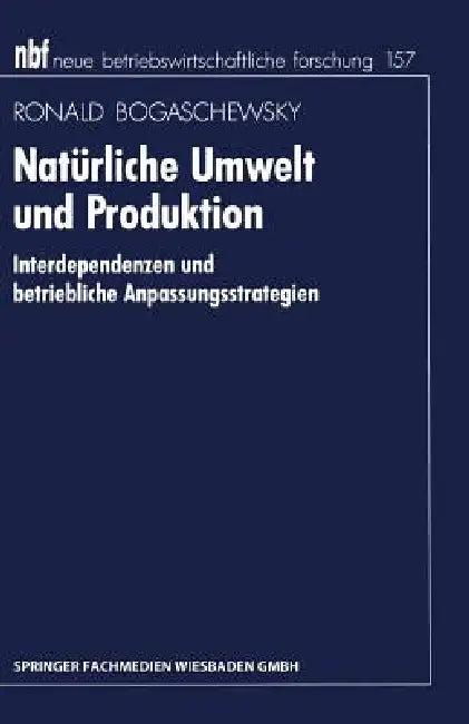 Natürliche Umwelt Und Produktion (English, Ronald Bogaschewsky)