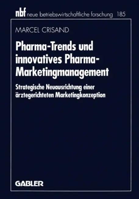 Pharma-Trends Und Innovatives Pharma-Marketingmanagement (English, Marcel Crisand)
