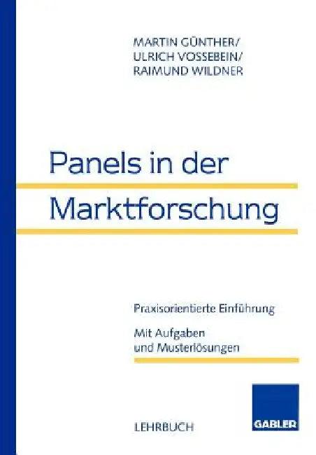 Panels in Der Marktforschung (English, Martin Günther | Ulrich Vossebein | Raimund Wildner)