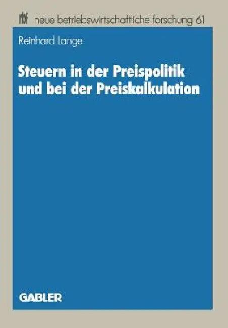 Steuern in Der Preispolitik Und Bei Der Preiskalkulation (English, Reinhard Lange)