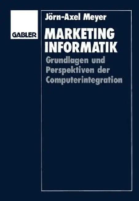 Marketinginformatik (English, Jörn-Axel Meyer)
