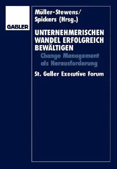 Unternehmerischen Wandel Erfolgreich Bewältigen (English, Günter Müller-Stewens | Jürgen Spickers)