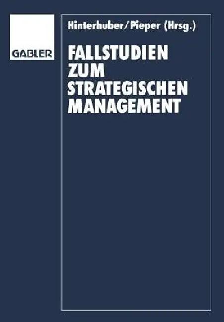 Fallstudien Zum Strategischen Management (English, Hans-H Hinterhuber | Rüdiger Pieper)