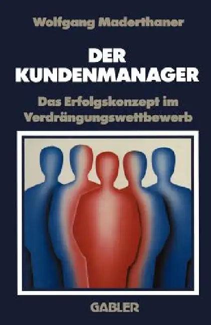 Der Kundenmanager (English, Wolfgang Maderthaner)